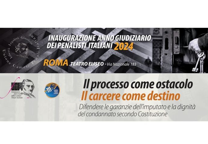 INAUGURAZIONE ANNO GIUDIZIARIO DEI PENALISTI ITALIANI ROMA 2024: IL PROGRAMMA